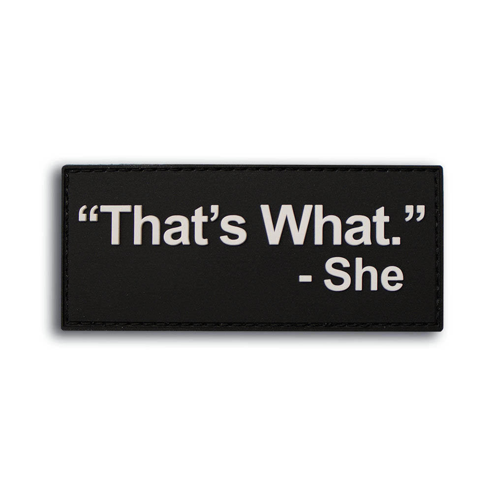 "That's What" She Said PVC Morale Patch
