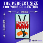 "I Like It Raw" Sushi PVC Morale Patch, size reference