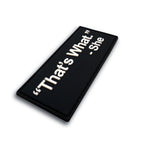 That's What She Said PVC morale patch by Patch Fiend, detail view