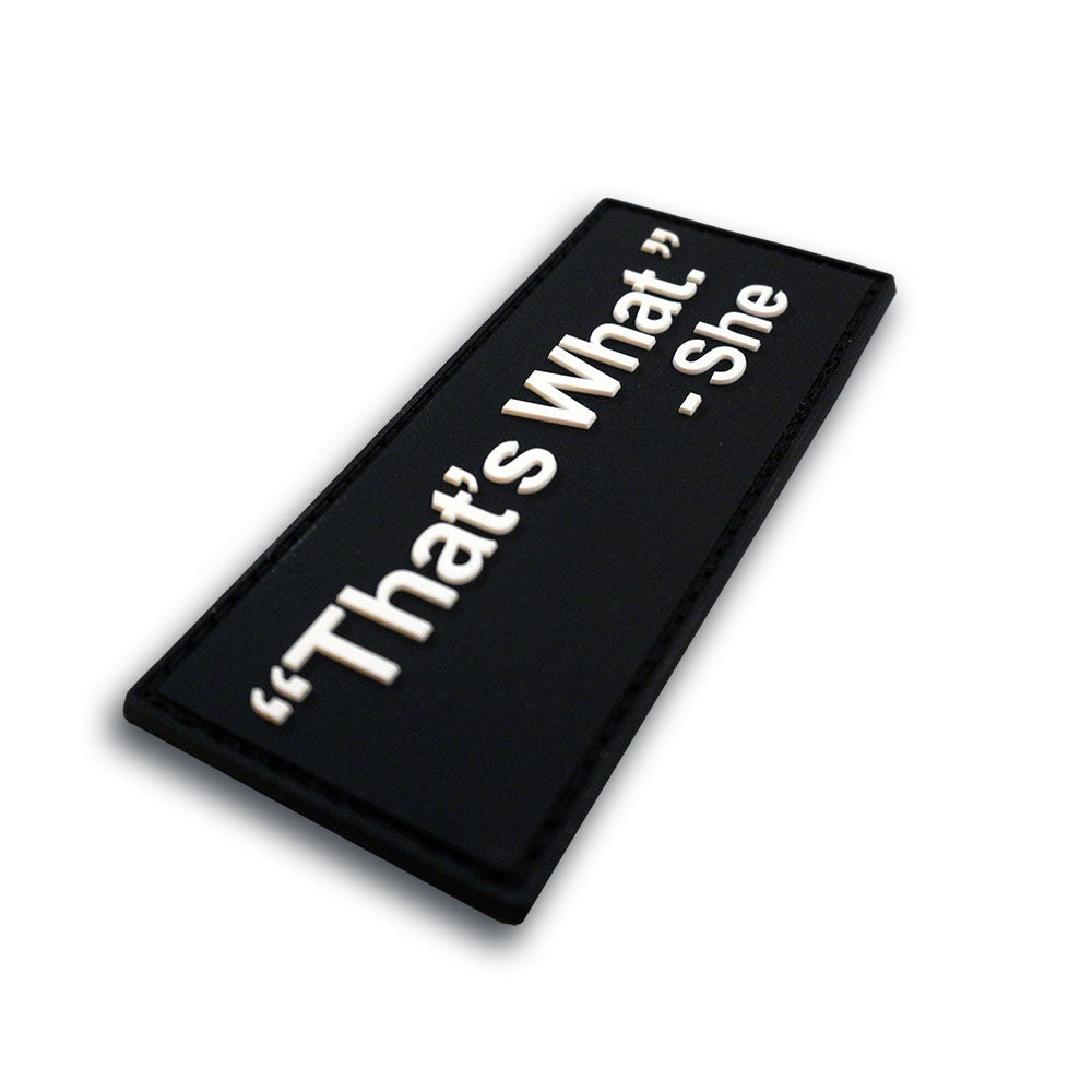That's What She Said PVC morale patch by Patch Fiend, detail view