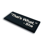 That's What She Said PVC morale patch by Patch Fiend, angled view